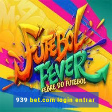 939 bet.com login entrar